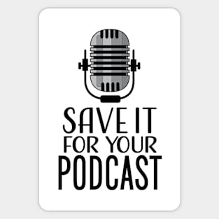 Save It For Your Podcast Sticker
